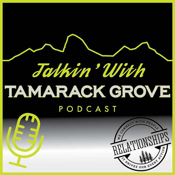 Talkin' With Tamarack Grove Podcast Artwork Image