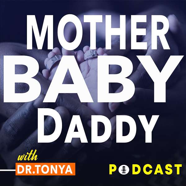 Mother Baby Daddy Podcast Podcast Artwork Image