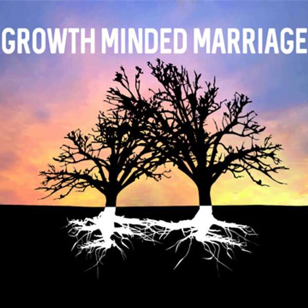 Growth Minded Marriage Podcast Artwork Image