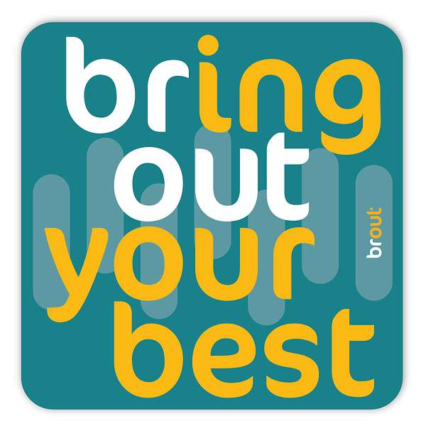 Bring out your Best - the Brout podcast Podcast Artwork Image