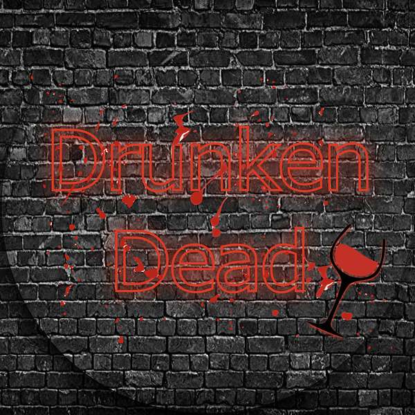 Drunken Dead Podcast Artwork Image