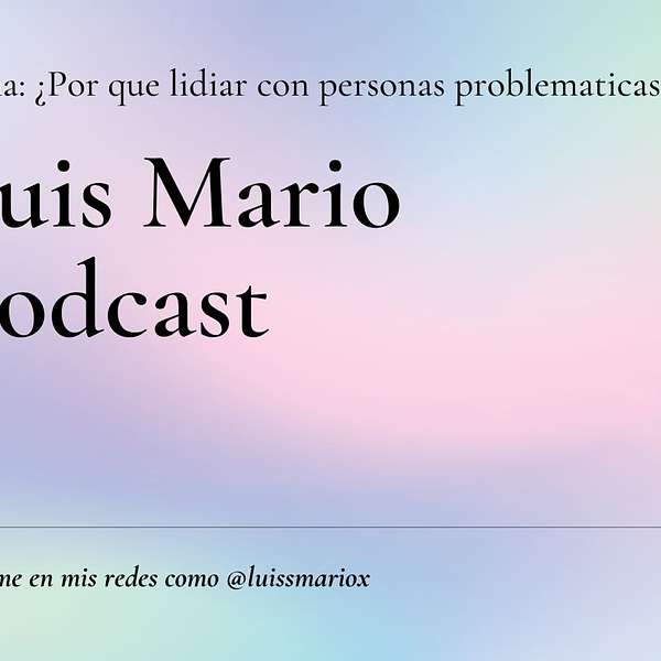 Luis Mario's Podcast Podcast Artwork Image
