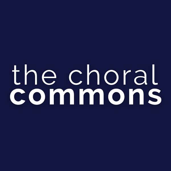 The Choral Commons Podcast Artwork Image