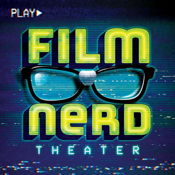 Film Nerd Theater Podcast Artwork Image
