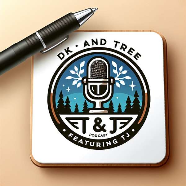D.K. And Tree Podcast  Podcast Artwork Image