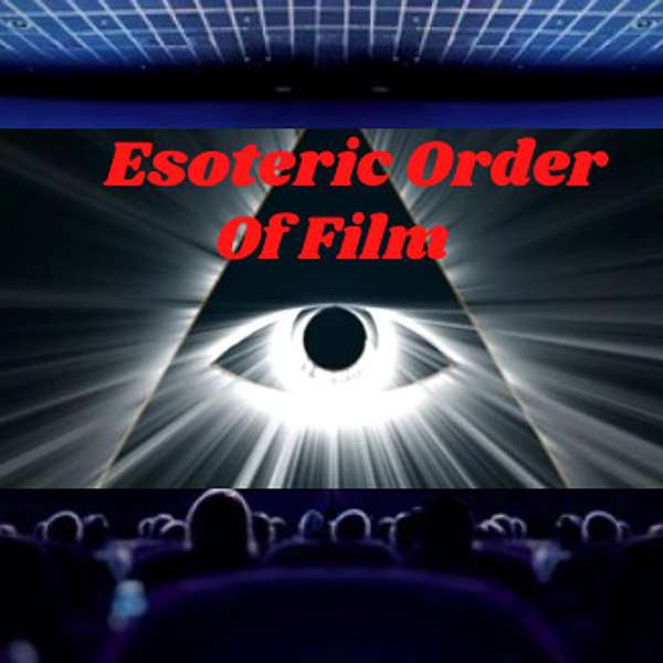 Esoteric Order of Film Podcast Artwork Image