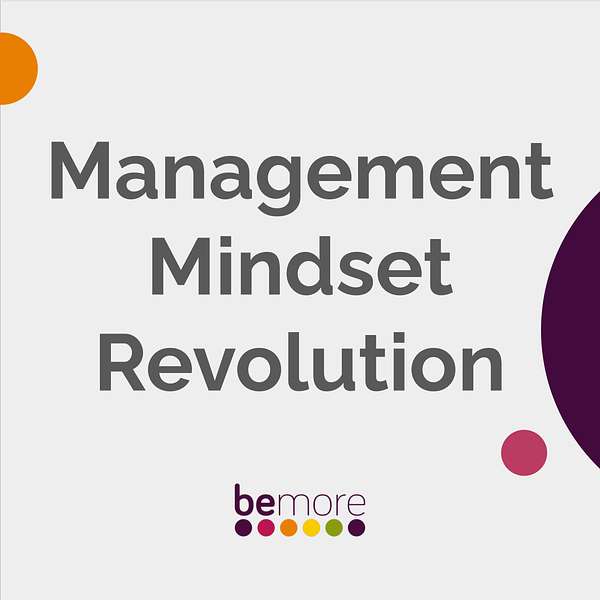 Management Mindset Revolution (bemore) Podcast Artwork Image