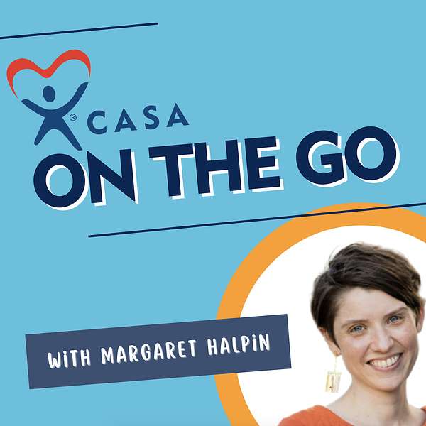 CASA on the Go: Continuing Education for CASA Volunteers  Podcast Artwork Image