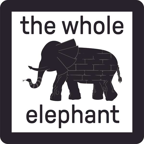 The Whole Elephant Podcast Artwork Image
