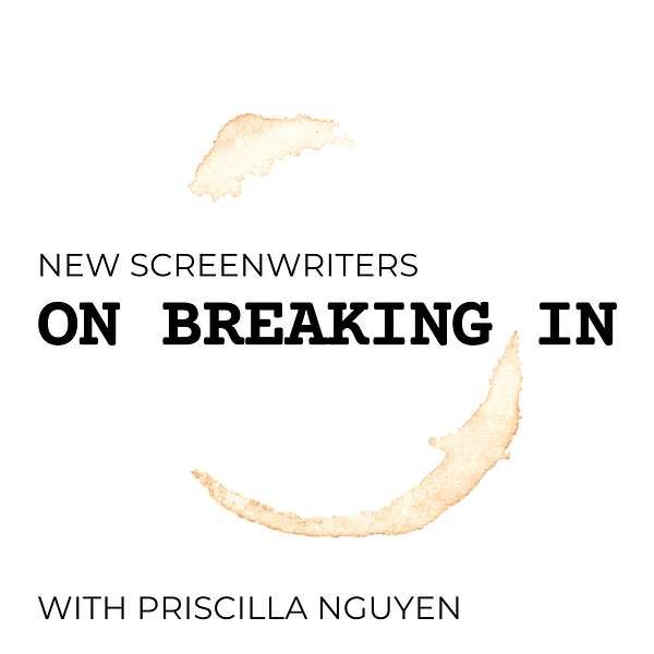 New Screenwriters on Breaking In Podcast Artwork Image