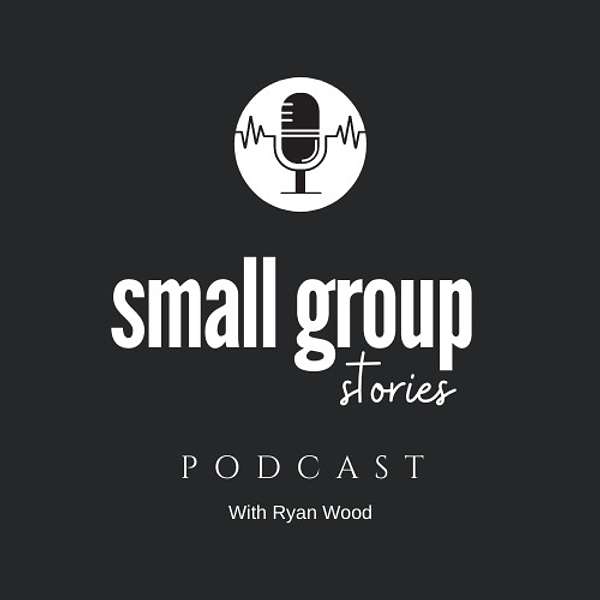 Small Group Stories Podcast Artwork Image