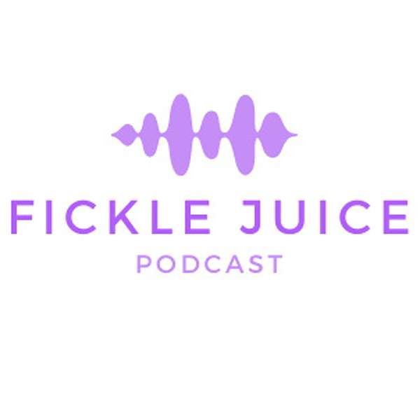 Fickle Juice Podcast Artwork Image