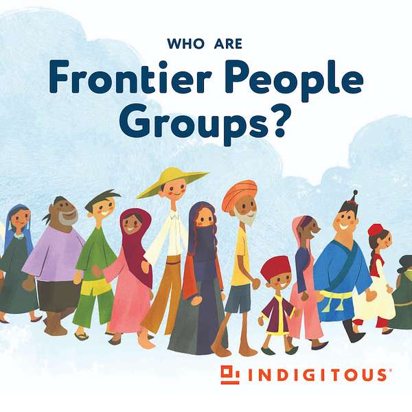 Who are Frontier People Groups? Podcast Artwork Image