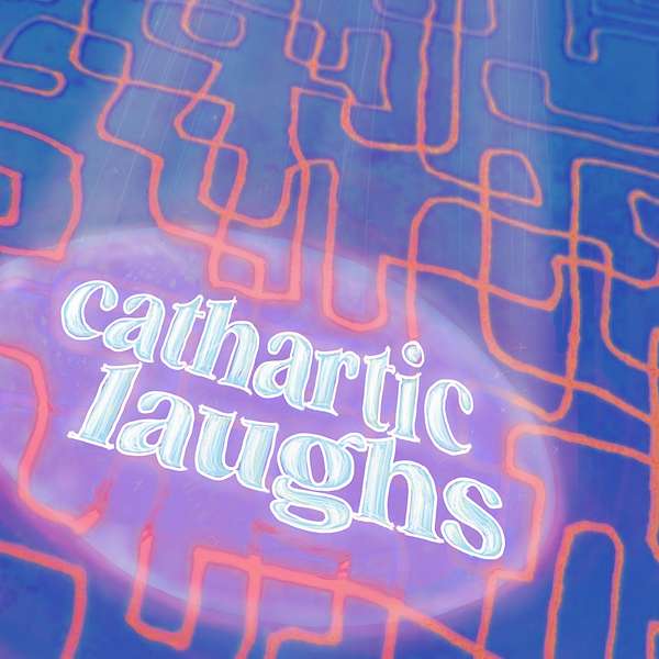 Cathartic Laughs Podcast Artwork Image