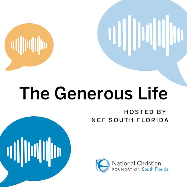 The Generous Life by NCF South Florida Podcast Artwork Image
