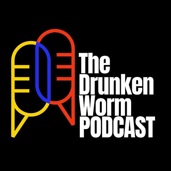 The Drunken Worm Podcast Podcast Artwork Image