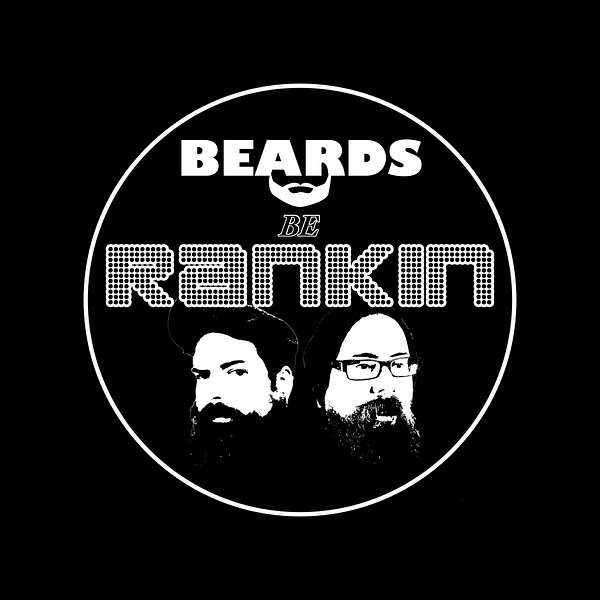 Beards Be Rankin Podcast Artwork Image