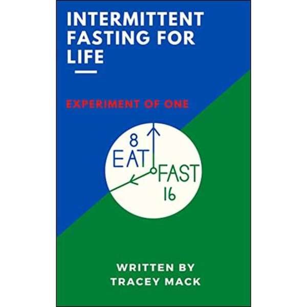 Intermittent Fasting for Life-Experiment of One  Podcast Artwork Image