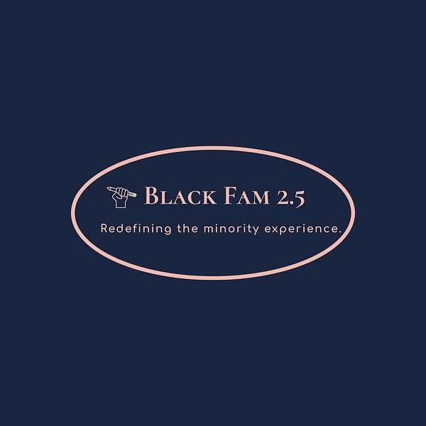Black Fam 2.5  Podcast Artwork Image