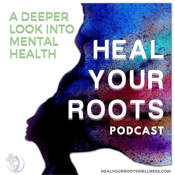 Heal Your Roots Podcast Podcast Artwork Image