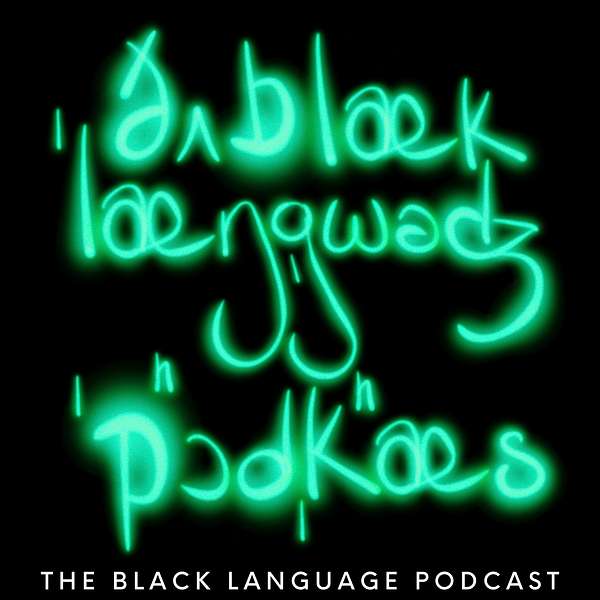 The Black Language Podcast Podcast Artwork Image