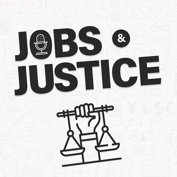 Jobs & Justice Podcast Artwork Image