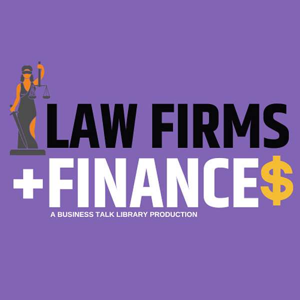 Law Firms and Finance Podcast Artwork Image