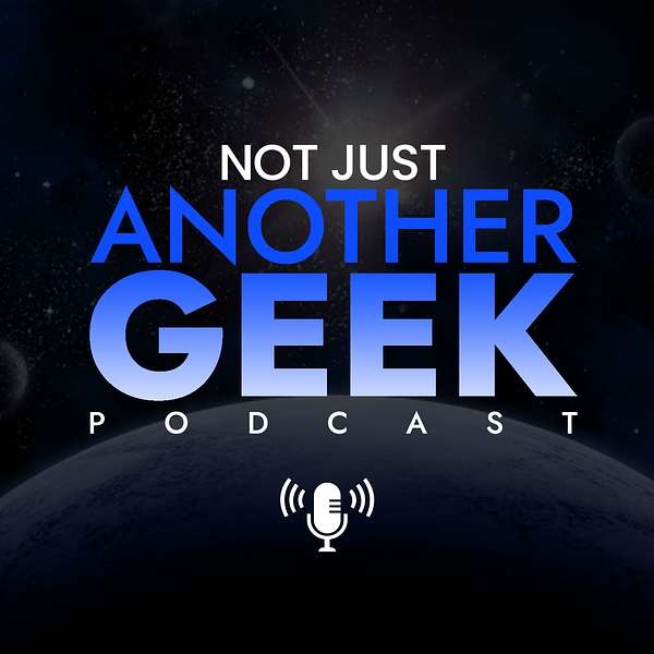 Not JUST Another GEEK Podcast Podcast Artwork Image