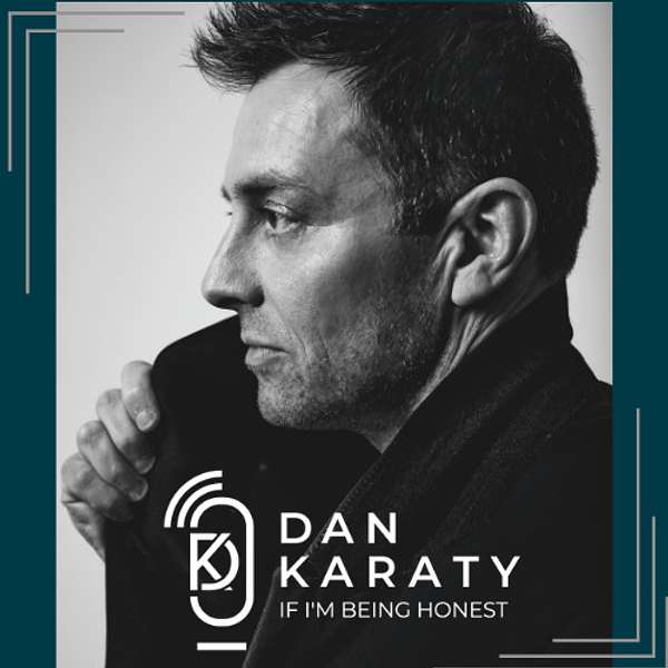 Dan Karaty If I'm Being Honest Podcast Artwork Image
