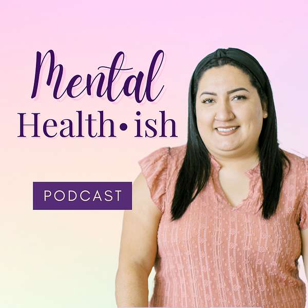 Mental Health-ish  Podcast Artwork Image