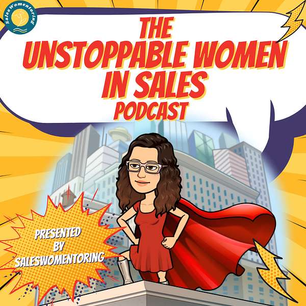 Unstoppable Women in Sales  Podcast Artwork Image