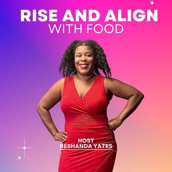 Rise and Align With Food  Podcast Artwork Image