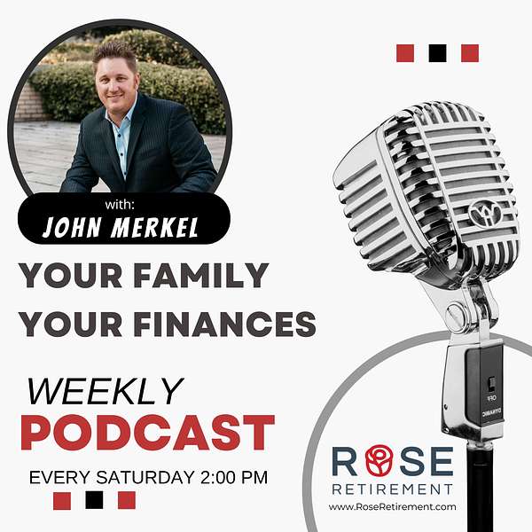 Rose Retirement - Your Family, Your Finances Weekly Podcast Podcast Artwork Image