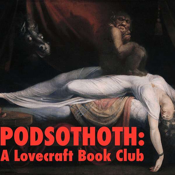 Podsothoth: A Lovecraft Book Club Podcast Artwork Image