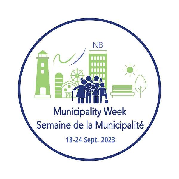 Municipality Week NB - Semaine de la Municipalité NB Podcast Artwork Image