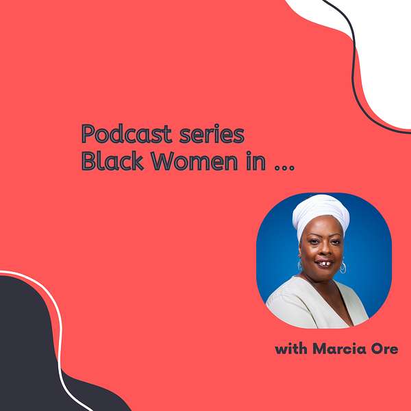Black Women in .... Podcast Artwork Image