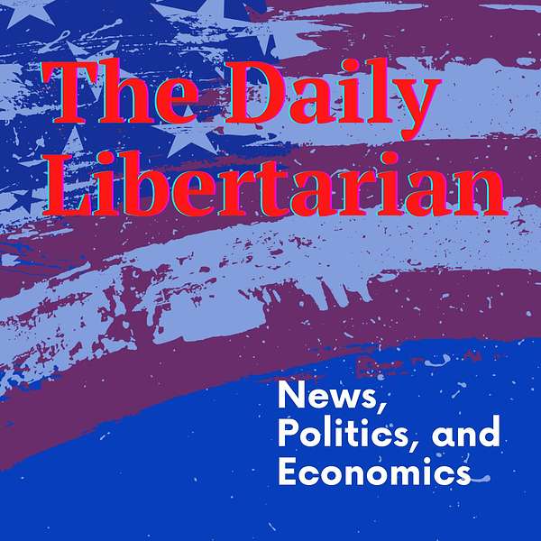 The Daily Libertarian Podcast Artwork Image