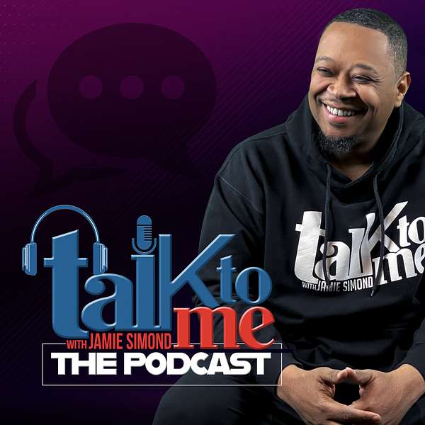 Talk To Me “The Podcast” with Jamie Simond Podcast Artwork Image