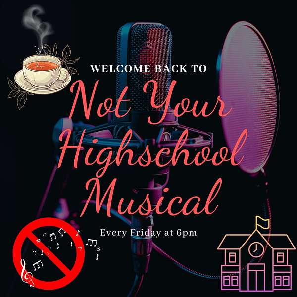 Not Your Highschool Musical -Anayela Sweven Podcast Artwork Image