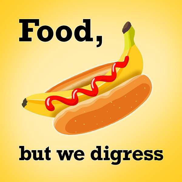 Food, But We Digress... Podcast Artwork Image