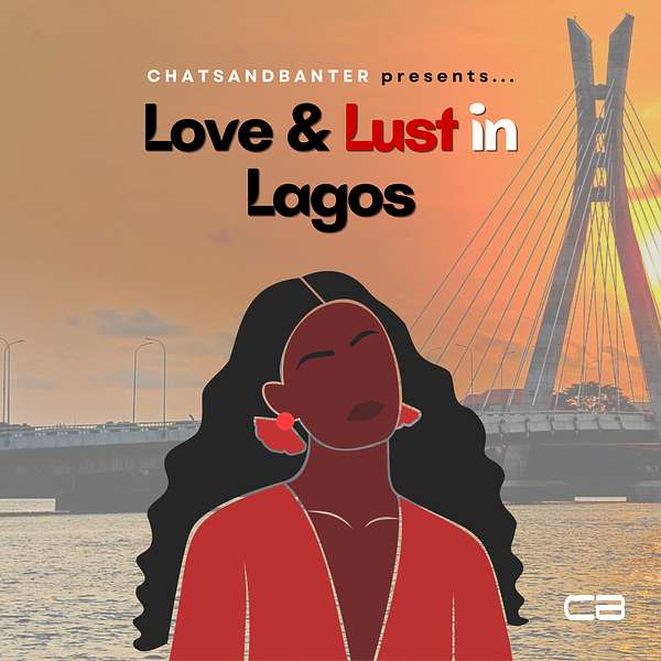 Love & Lust in Lagos Podcast Artwork Image