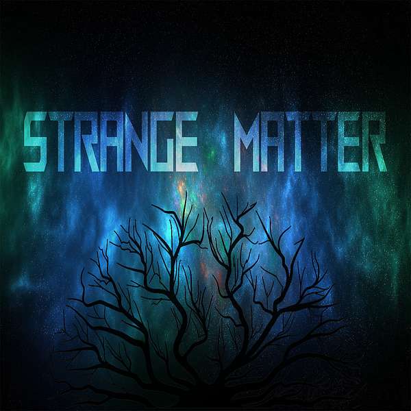 Strange Matter Podcast Artwork Image