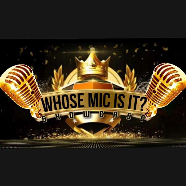 Whose Mic Is It Showcase Podcast Artwork Image