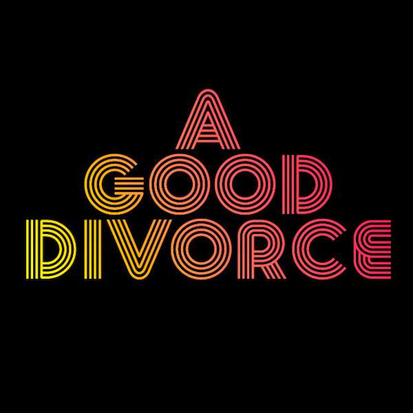 A Good Divorce  Podcast Artwork Image
