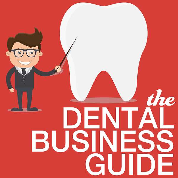 The Dental Business Guide Podcast Artwork Image