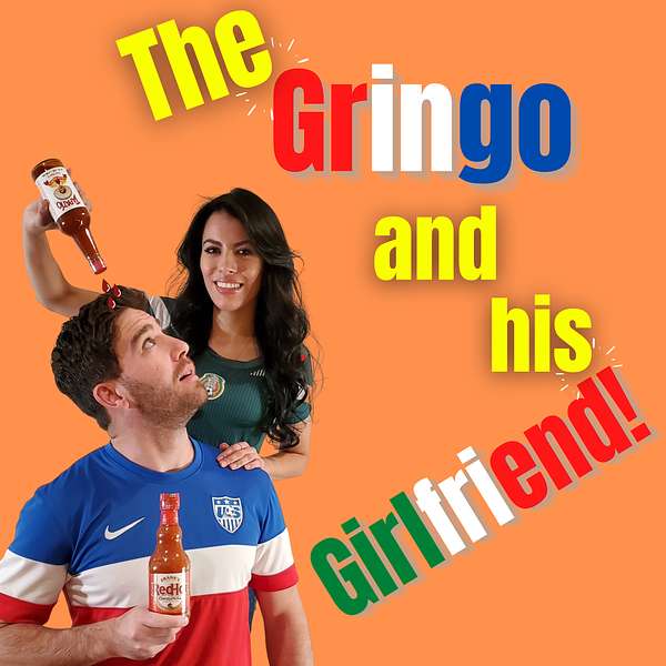 The Gringo and his Girlfriend  Podcast Artwork Image