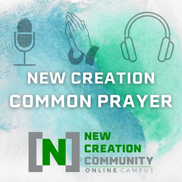 New Creation Common Prayer Podcast Artwork Image
