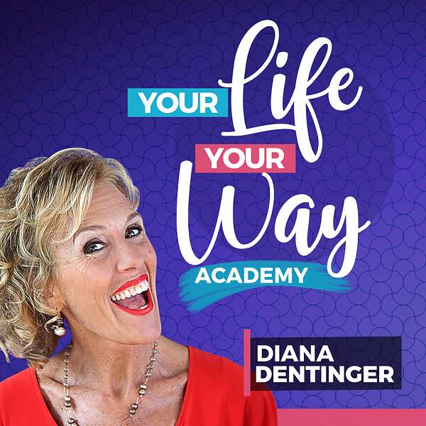 Your Life Your Way Academy | Motivation | Life Coaching | Inspiration | Personality Fun Podcast Artwork Image