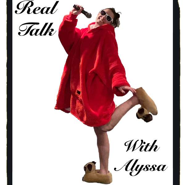 Real Talk with Alyssa Podcast Artwork Image