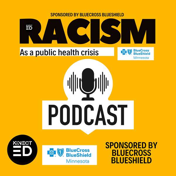 Racism is a Public Health Crisis: Critical Conversations with KinectEDucation Podcast Artwork Image